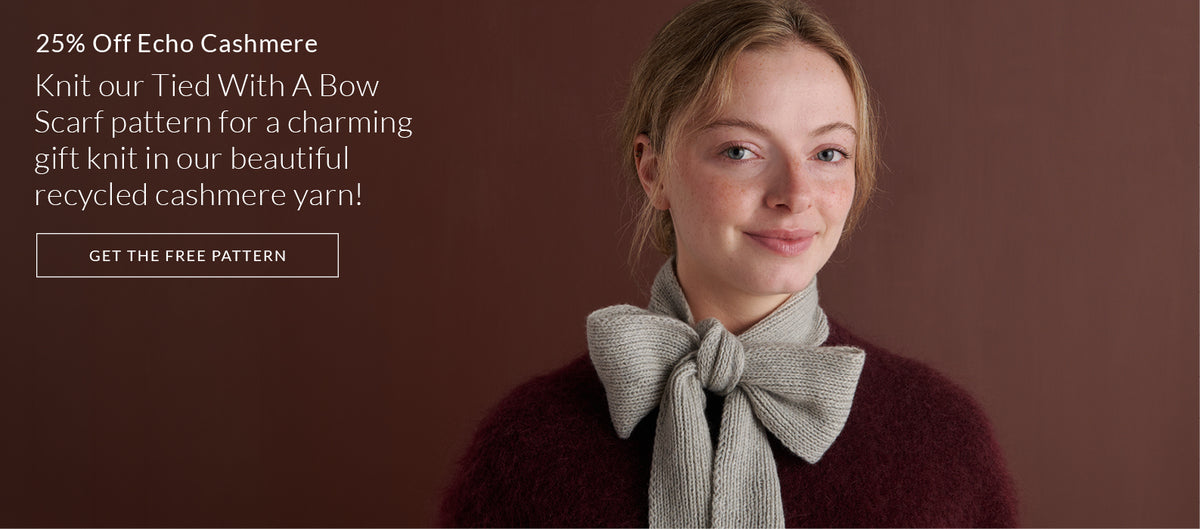 Knit our free Tied With A Bow Scarf pattern with 25% off Echo Cashmere, our recycled cashmere yarn!