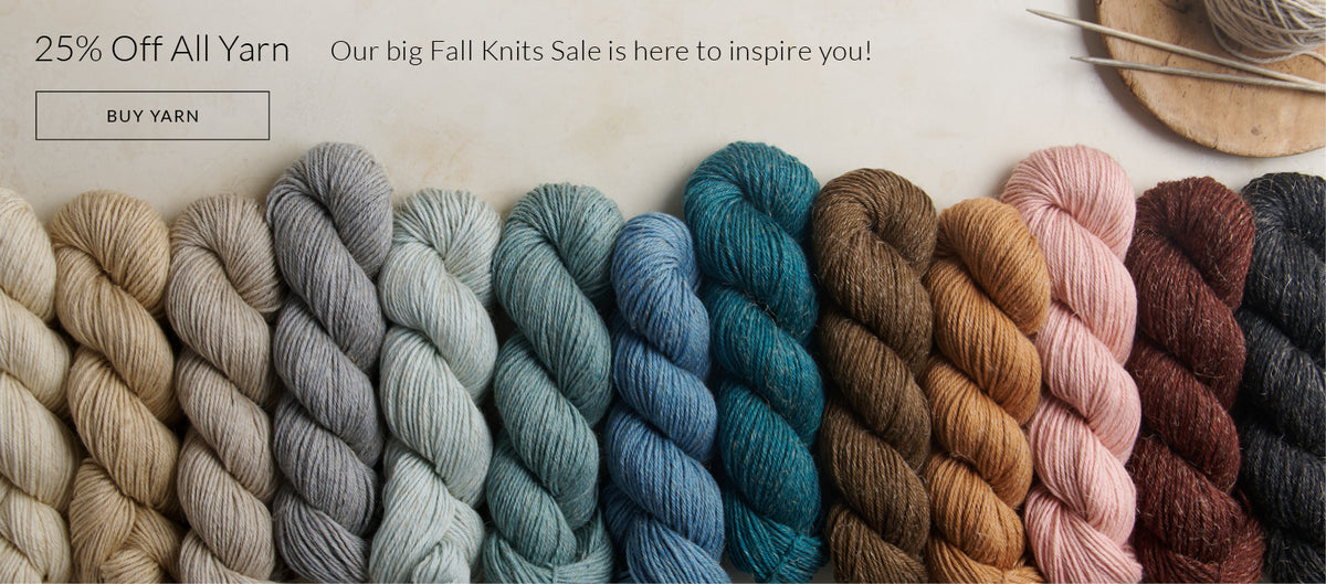 25% off all yarn during our big Fall Knits Sale!