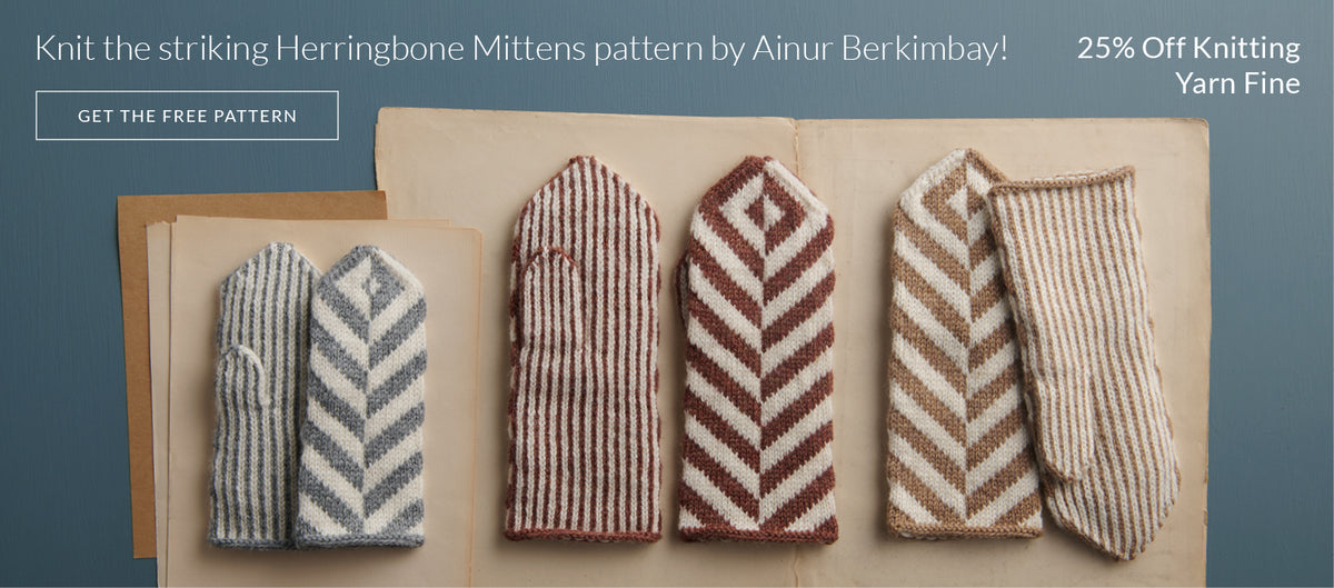 Knitting the free Herringbone Mittens pattern by Ainur Berkimbay with 25% off Knitting Yarn Fine!