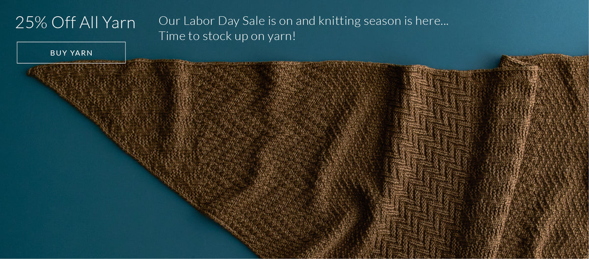 25% off all yarn during our Labor Day Sale!