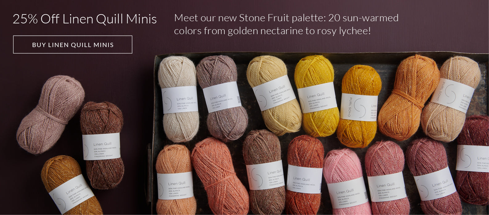 25% off Linen Quill Minis, including our new 20-color Stone Fruit palette!