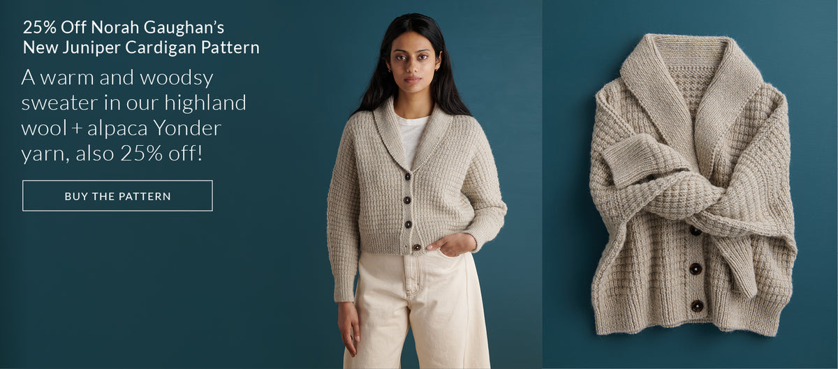 25% off Norah Gaughan's new Juniper Cardigan knitting pattern and our highland wool and alpaca Yonder yarn.