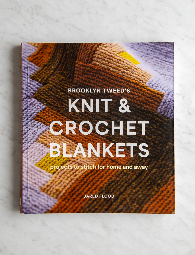 Brooklyn Tweed’s Knit and Crochet Blankets: Projects to Stitch for Home and Away