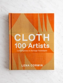 Cloth 100 Artists: Contemporary & Heritage Techniques
