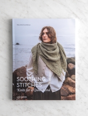Soothing Stitches: Knits for a Quiet Mind by Laine