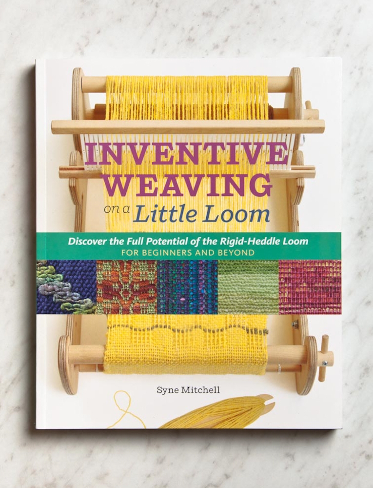 Inventive Weaving on a Little Loom, Syne Mitchell