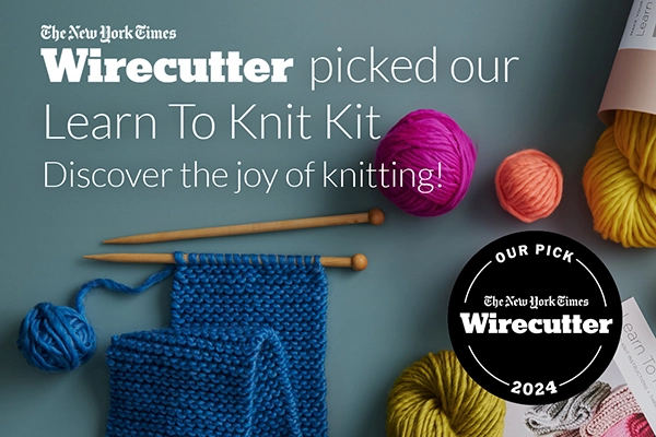 The New York Times Wirecutter picked our Learn To Knit Kit! Get the kit and discover the joy of knitting!
