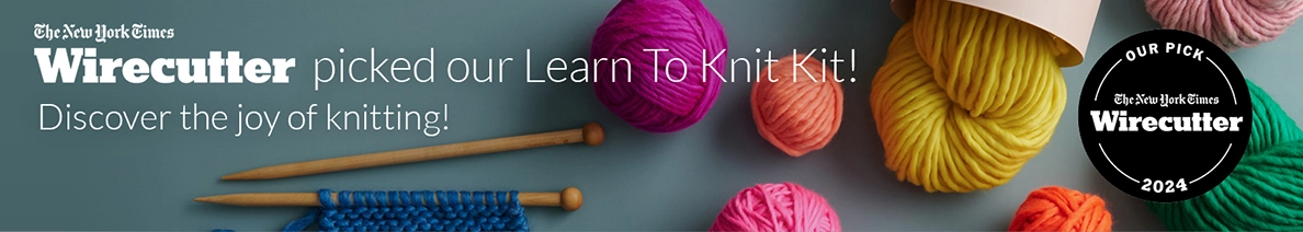 The New York Times Wirecutter picked our Learn To Knit Kit! Get the kit and discover the joy of knitting!