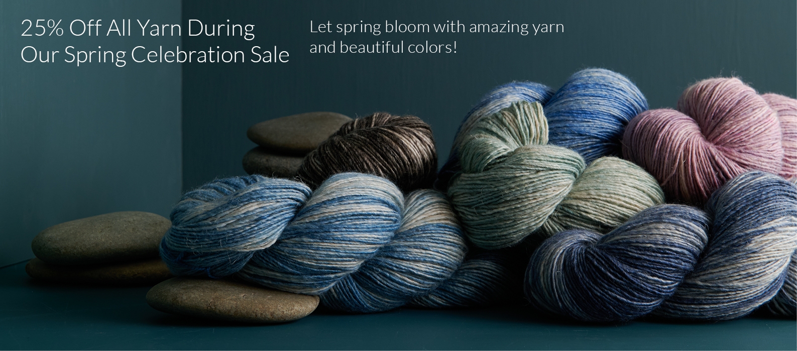 25% off all yarn during our Spring Celebration Sale!